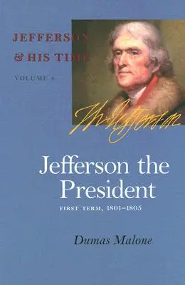 Jefferson jako prezydent, 4: Pierwsza kadencja, 1801-1805 - Jefferson the President, 4: First Term, 1801-1805