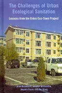 Wyzwania związane z ekologiczną sanitacją miast - lekcje z projektu Erdos Eco-Town w Chinach - Challenges of Urban Ecological Sanitation - Lessons from the Erdos Eco-Town Project, China