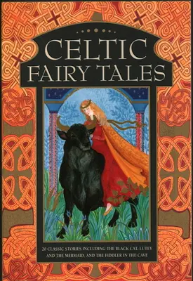 Bajki celtyckie: 20 klasycznych opowieści, w tym Czarny kot, Lutnia i syrena oraz Skrzypek w jaskini - Celtic Fairy Tales: 20 Classic Stories Including the Black Cat, Lutey and the Mermaid, and the Fiddler in the Cave