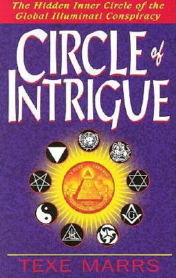 Krąg Intryg: Ukryty wewnętrzny krąg globalnego spisku Iluminatów - Circle of Intrigue: The Hidden Inner Circle of the Global Illuminati Conspiracy