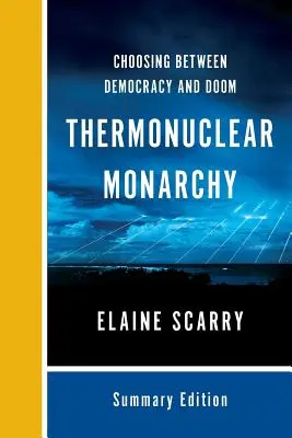 Monarchia termojądrowa: Wybór między demokracją a zagładą - Thermonuclear Monarchy: Choosing Between Democracy and Doom