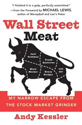 Mięso z Wall Street: Moja wąska ucieczka z giełdowego młynka - Wall Street Meat: My Narrow Escape from the Stock Market Grinder