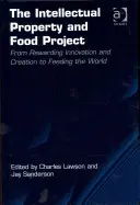 Projekt dotyczący własności intelektualnej i żywności: Od nagradzania innowacji i twórczości do wyżywienia świata. Charles Lawson i Jay Sanderson - The Intellectual Property and Food Project: From Rewarding Innovation and Creation to Feeding the World. Charles Lawson and Jay Sanderson