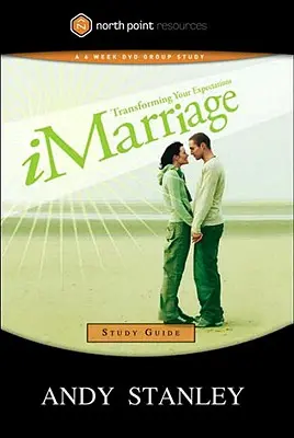 Przewodnik do studiowania małżeństwa: Przekształcanie oczekiwań - Imarriage Study Guide: Transforming Your Expectations