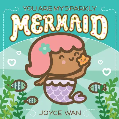 Jesteś moją błyszczącą syrenką - You Are My Sparkly Mermaid