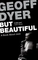 Ale piękna - książka o jazzie - But Beautiful - A Book About Jazz