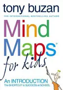 Mapy myśli dla dzieci: droga na skróty do sukcesu w szkole - Mind Maps for Kids: The Shortcut to Success at School