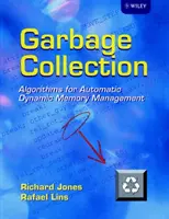 Garbage Collection: Algorytmy automatycznego dynamicznego zarządzania pamięcią - Garbage Collection: Algorithms for Automatic Dynamic Memory Management