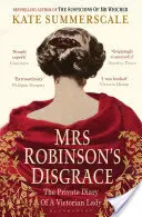 Hańba pani Robinson - prywatny pamiętnik wiktoriańskiej damy - Mrs Robinson's Disgrace - The Private Diary of a Victorian Lady