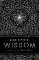 2500 lat mądrości: Powiedzenia wielkich mistrzów - 2500 Years of Wisdom: Sayings of the Great Masters