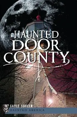 Nawiedzone hrabstwo Door - Haunted Door County