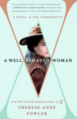 Dobrze wychowana kobieta: Powieść o Vanderbiltach - A Well-Behaved Woman: A Novel of the Vanderbilts