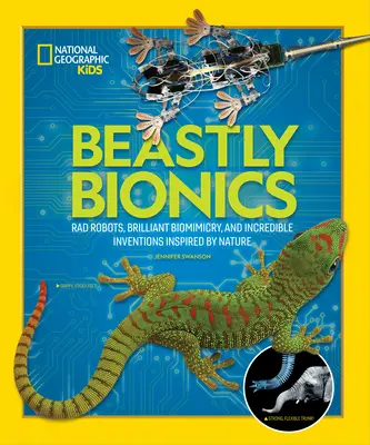 Beastly Bionics: Radosne roboty, genialna biomimikra i niesamowite wynalazki inspirowane naturą - Beastly Bionics: Rad Robots, Brilliant Biomimicry, and Incredible Inventions Inspired by Nature