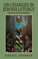 O zmianach w liturgii żydowskiej: Opcje i ograniczenia - On Changes in Jewish Liturgy: Options and Limitations