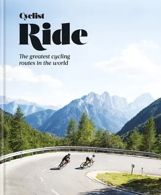 Cyclist Ride: Najlepsze trasy rowerowe na świecie - Cyclist Ride: The Greatest Cycling Routes in the World