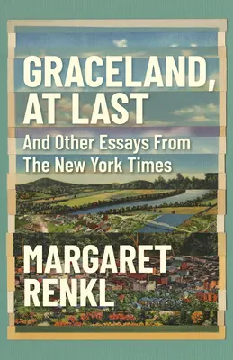 Graceland, at Last: Notatki o nadziei i bólu serca z amerykańskiego Południa - Graceland, at Last: Notes on Hope and Heartache from the American South