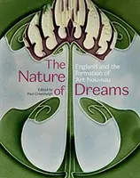 Natura marzeń - Anglia i kształtowanie się secesji - Nature of Dreams - England and the Formation of Art Nouveau