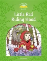 Classic Tales Second Edition: Poziom 3: Czerwony Kapturek - Classic Tales Second Edition: Level 3: Little Red Riding Hood