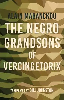 Murzyńscy wnukowie Wercyngetoryksa - The Negro Grandsons of Vercingetorix