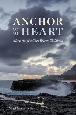 Kotwica mojego serca: Wspomnienia z dzieciństwa w Cape Breton - Anchor of My Heart: Memories of a Cape Breton Childhood