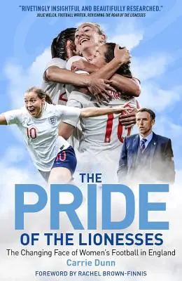 Duma lwic: Zmieniające się oblicze kobiecej piłki nożnej w Anglii - Pride of the Lionesses: The Changing Face of Women's Football in England