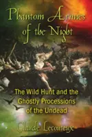 Widmowe armie nocy: Dzikie łowy i upiorne procesje nieumarłych - Phantom Armies of the Night: The Wild Hunt and the Ghostly Processions of the Undead