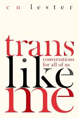 Trans jak ja: rozmowy dla nas wszystkich - Trans Like Me: Conversations for All of Us