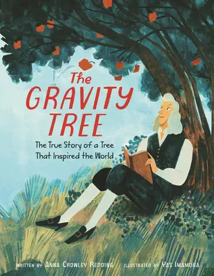 The Gravity Tree: Prawdziwa historia drzewa, które zainspirowało świat - The Gravity Tree: The True Story of a Tree That Inspired the World