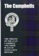 Campbellowie - pochodzenie klanu Campbell i ich miejsce w historii - Campbells - The Origins of the Clan Campbell and Their Place in History