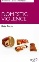 Rodzicielstwo dziecka dotkniętego przemocą domową (Cleaver Hedy (emerytowany profesor Royal Holloway UK)) - Parenting A Child Affected by Domestic Violence (Cleaver Hedy (Professor Emeritus Royal Holloway UK))