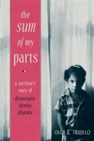 Suma moich części: Historia ocalałego z dysocjacyjnego zaburzenia tożsamości - The Sum of My Parts: A Survivor's Story of Dissociative Identity Disorder