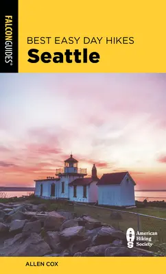 Najlepsze łatwe jednodniowe wycieczki po Seattle, wydanie 2 - Best Easy Day Hikes Seattle, 2nd Edition