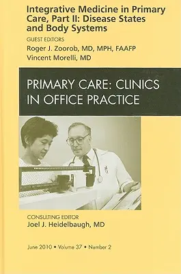 Medycyna integracyjna w podstawowej opiece zdrowotnej, część II: Stany chorobowe i układy organizmu, wydanie Primary Care Clinics in Office Practice, 37 - Integrative Medicine in Primary Care, Part II: Disease States and Body Systems, an Issue of Primary Care Clinics in Office Practice, 37