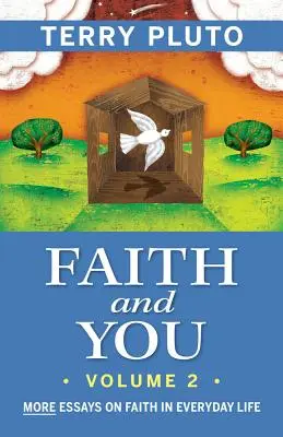 Wiara i ty, tom 2: Więcej esejów na temat wiary w życiu codziennym - Faith and You, Volume 2: More Essays on Faith in Everyday Life