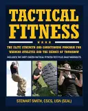 Fitness taktyczny: Elite Strength and Conditioning Program for Warrior Athletes and the Heroes of Tomorrow Including Firefighters, Po - Tactical Fitness: The Elite Strength and Conditioning Program for Warrior Athletes and the Heroes of Tomorrow Including Firefighters, Po