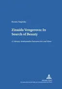 Zinaida Vengerova: W poszukiwaniu piękna: Literacki ambasador między Wschodem a Zachodem - Zinaida Vengerova: In Search of Beauty: A Literary Ambassador Between East and West