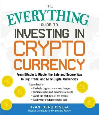 Kompletny przewodnik po inwestowaniu w kryptowaluty: Od Bitcoina do Ripple - bezpieczny sposób kupowania, handlowania i wydobywania walut cyfrowych - The Everything Guide to Investing in Cryptocurrency: From Bitcoin to Ripple, the Safe and Secure Way to Buy, Trade, and Mine Digital Currencies