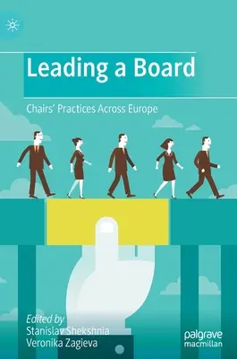 Prowadzenie zarządu: Praktyki prezesów w Europie - Leading a Board: Chairs' Practices Across Europe