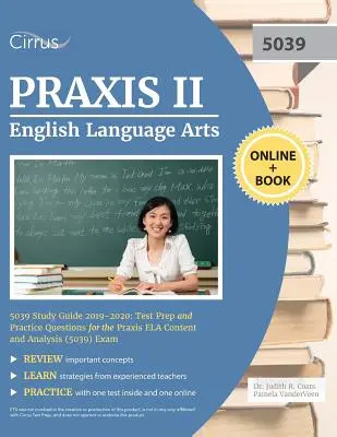 Przewodnik do egzaminu Praxis II English Language Arts 5039 2019-2020: Przygotowanie do egzaminu i pytania praktyczne do egzaminu Praxis ELA Content and Analysis (5039) - Praxis II English Language Arts 5039 Study Guide 2019-2020: Test Prep and Practice Questions for Praxis ELA Content and Analysis (5039) Exam