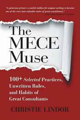 MECE Muse: Ponad 100 wybranych praktyk, niepisanych zasad i nawyków świetnych konsultantów - The MECE Muse: 100+ Selected Practices, Unwritten Rules, and Habits of Great Consultants