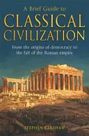 Krótki przewodnik po cywilizacji klasycznej - Brief Guide to Classical Civilization