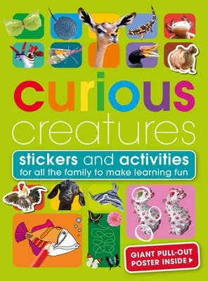 Ciekawskie stworzenia: Z naklejkami i ćwiczeniami, aby rodzinna nauka była zabawą - Curious Creatures: With Stickers and Activities to Make Family Learning Fun