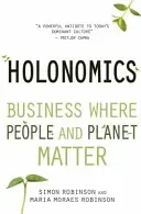 Holonomia: Biznes, w którym liczą się ludzie i planeta - Holonomics: Business Where People and Planet Matter