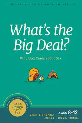 O co tyle hałasu: dlaczego Bogu zależy na seksie? - What's the Big Deal?: Why God Cares about Sex