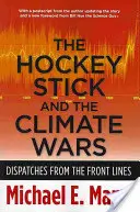 Kij Hokejowy i wojny klimatyczne: relacje z linii frontu - The Hockey Stick and the Climate Wars: Dispatches from the Front Lines