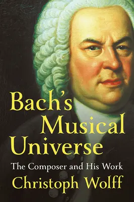 Bach's Musical Universe: Kompozytor i jego dzieło - Bach's Musical Universe: The Composer and His Work