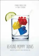 Powody, dla których mama pije - Reasons Mommy Drinks