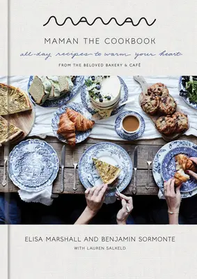 Maman: Książka kucharska: Całodzienne przepisy, które rozgrzeją twoje serce - Maman: The Cookbook: All-Day Recipes to Warm Your Heart