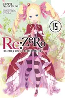 RE: Zero -Starting Life in Another World-, Vol. 15 (Light Novel)