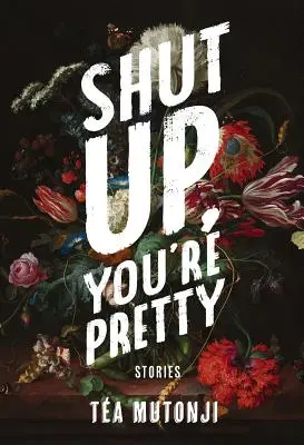 Zamknij się, jesteś ładna - Shut Up You're Pretty